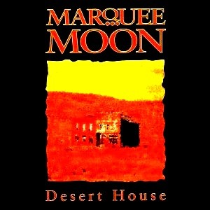 Marquee Moon -  immer konträr zu der von der Szene oder Medienmafia ausgegebenen Marschrichtung