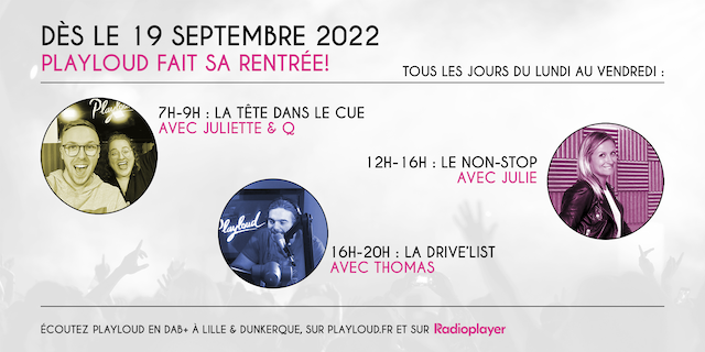 Le lundi 19 septembre 2022, c’est la rentrée de Playloud