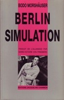 Bodo Morshäuser, Berlin Simulation, Edition Jacqueline Chambon