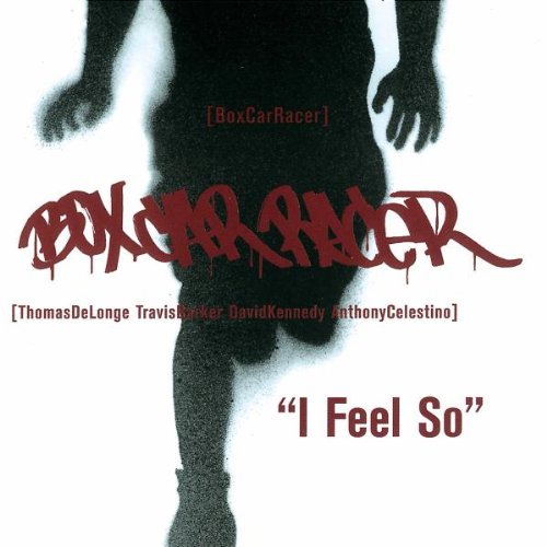 Box Car Racer - I Feel So