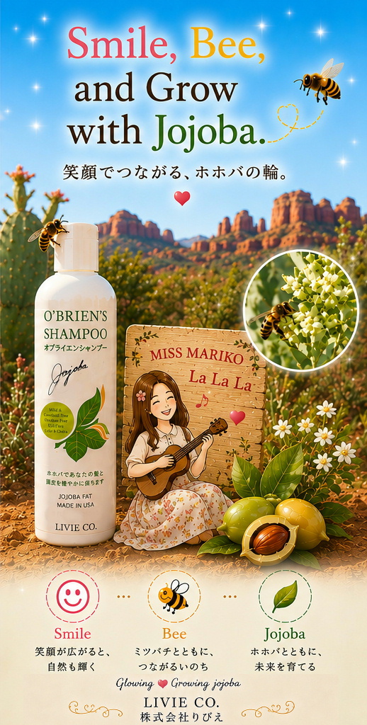 🌵 Smile, 🐝 Bee, 🌿 Grow with Jojoba.  自然とともに、 笑顔あふれる毎日を。