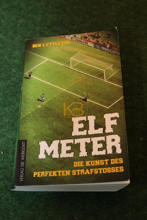 Elf Meter Die Kunst des perfekten Strafstosses von Ben Lyttleton.