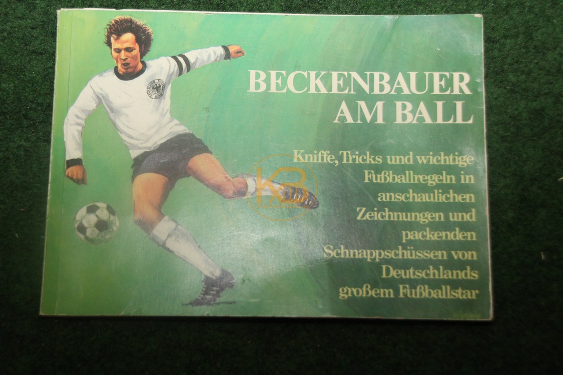 Beckenbauer am Ball Kniffe, Tricks und wichtige Fußballregeln in menschlichen Zeichnungen und packenden Schnappschüssen von Deutschlands großem Fußballstar