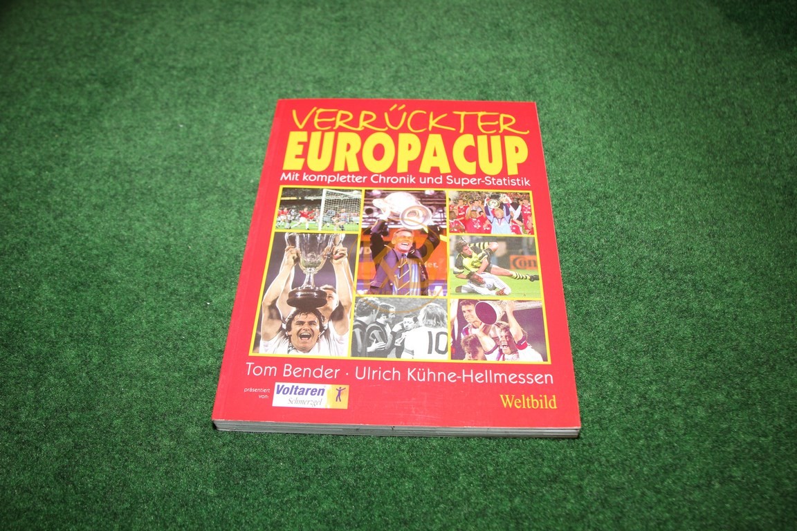 Verrückter Europacup mit kompletter Chronik und Super-Statistik von Tom Bender und Ulrich Kühne-Hellmessen im Weltbild Verlag