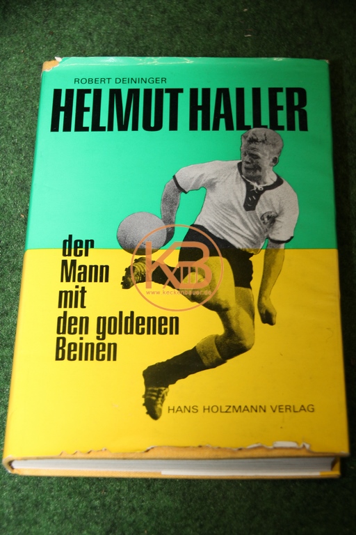 Helmut Haller, der Mann mit den goldenen Beinen von Robert Deininger im Hans Holzmann Verlag mit dem original Autogramm von Helmut Haller 1/2