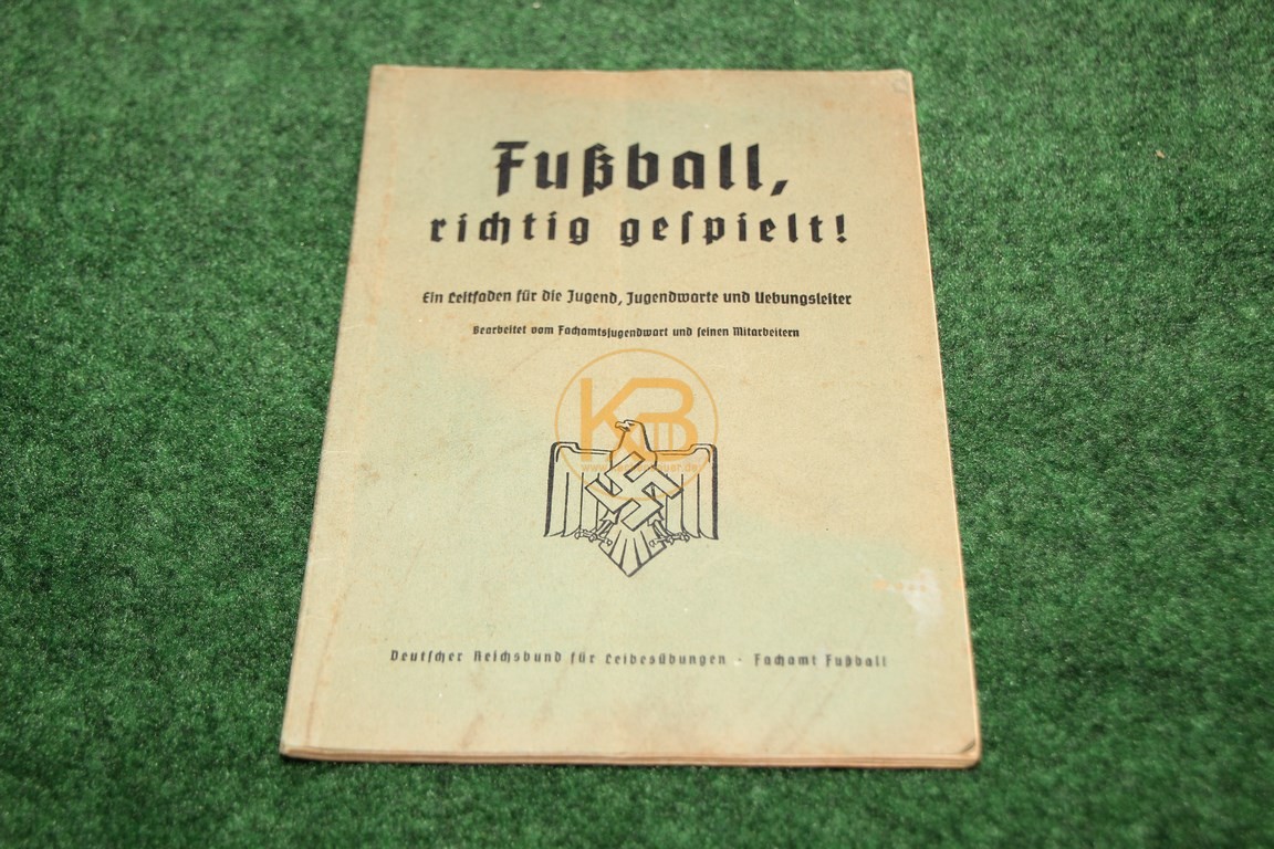 Fußball, richtig gespielt! Ein Leitfaden für die Jugend, Jugendwarte und Uebungsleiter