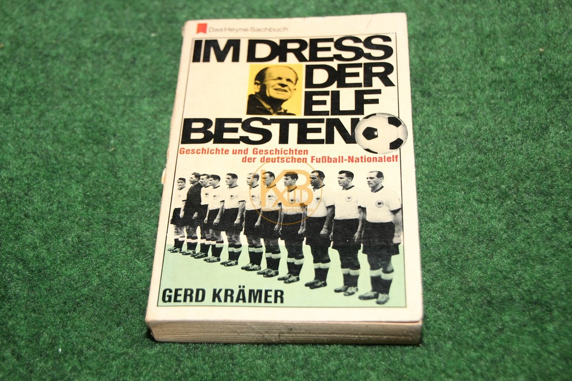 Im Dress der Elf Besten Geschichte und Geschichten der deutschen Fußball-Nationalelf von Gerd Krämer