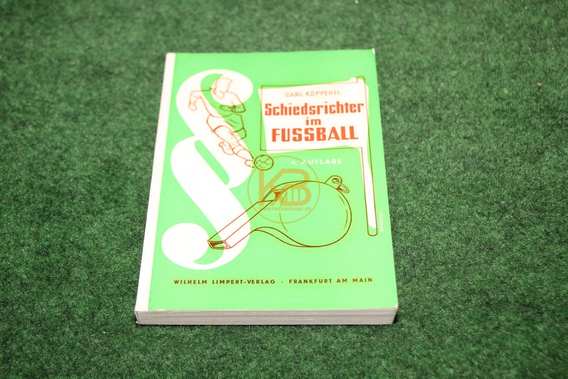 Carl Koppehel Schiedsrichter im Fussball 4. Auflage im Wilhelm Limbert Verlag