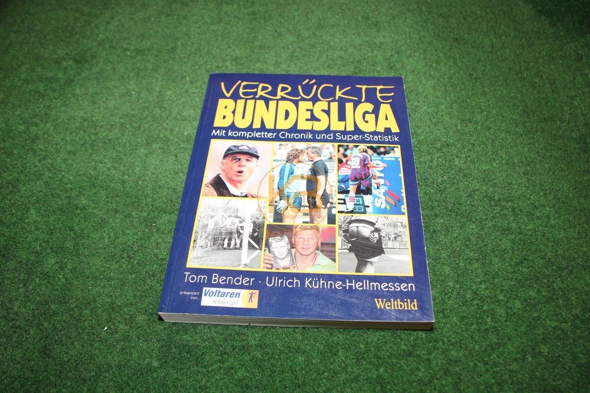 Verrückte Bundesliga mit kompletter Chronik und Super-Statistik von Tom Bender und Ulrich Kühne-Hellmessen im Weltbild Verlag