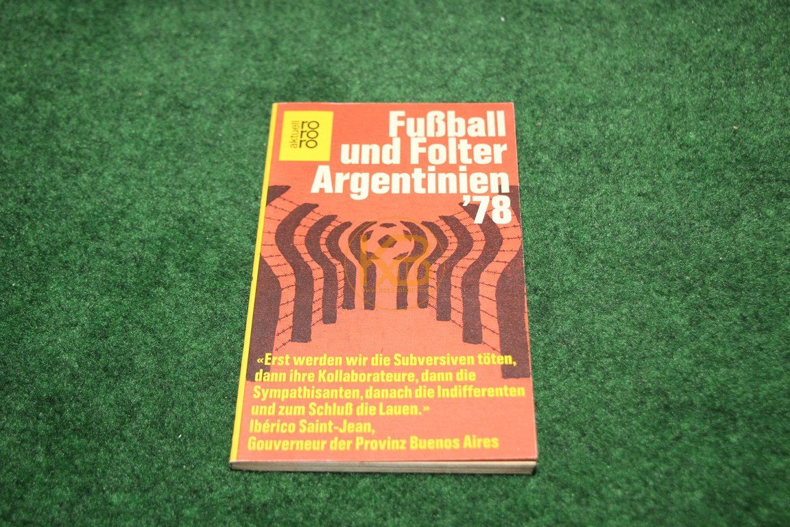 Fußball und Folter Argentinien ´78 vom RORORO Verlag