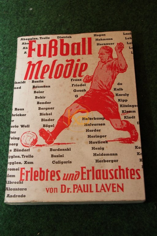 Fußball Melodie Erlebtes und Erlauschtes von Dr. Paul Laven.