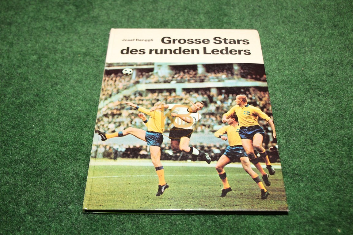 Josef Renggli Grosse Stars des runden Leders