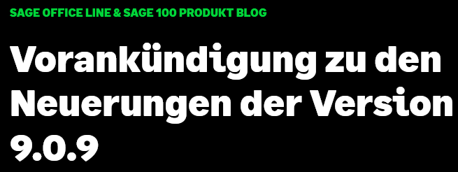 Sage 100 Version 9.0.9 Vorankündigung