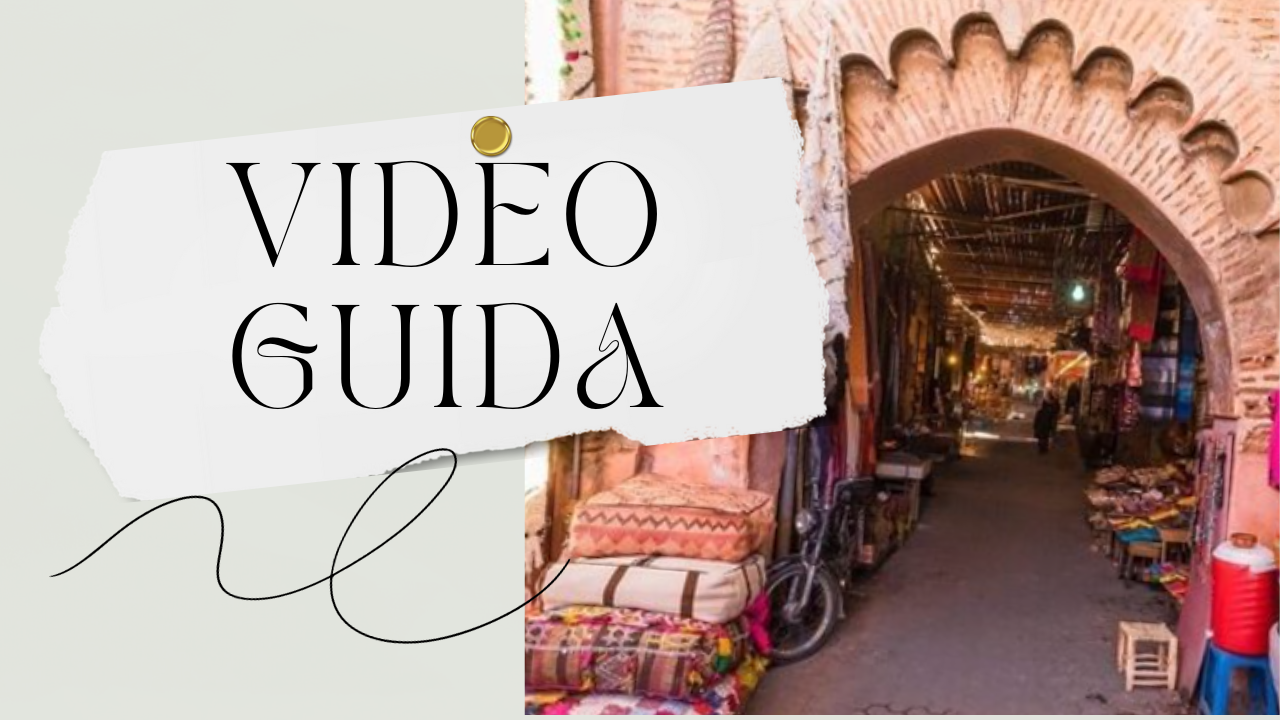 La guida video completa - prepara il tuo tour in Marocco