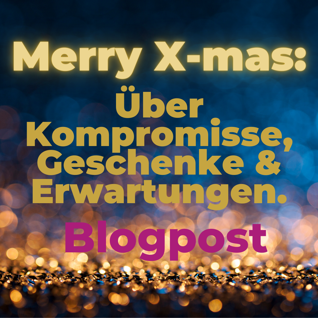 Merry Christmas: Über Kompromisse, Geschenke und Erwartungen