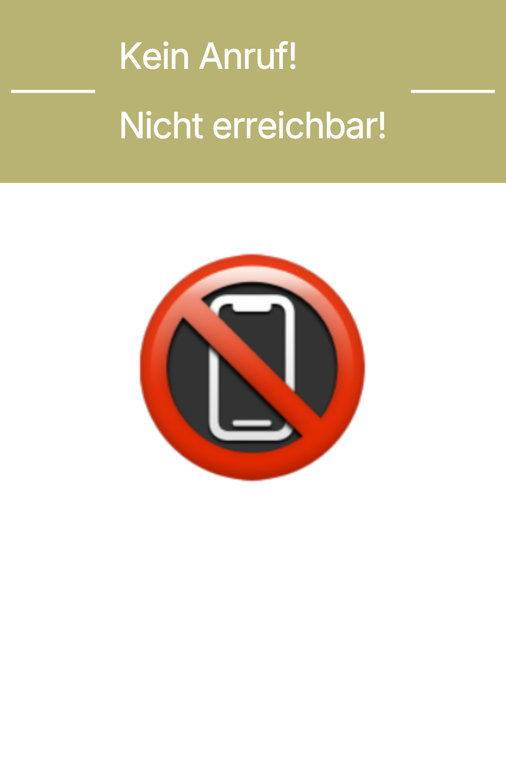 Kein Anruf! Nicht erreichbar!