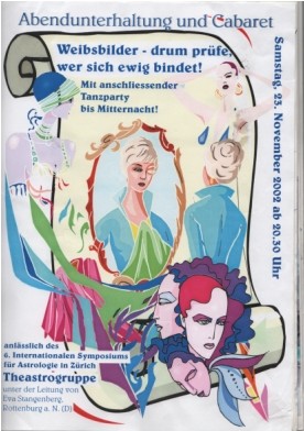 Kabarett 2002; Theastrogruppe unter der Leitung von Eva Stangenberg, "Weibsbilder - drum prüfe, wer sich ewig bindet!" Mit anschliessender Tanzparty bis Mitternacht!
