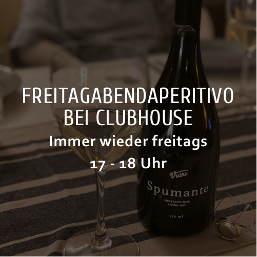 FreitagAbendAperitivo bei Clubhouse