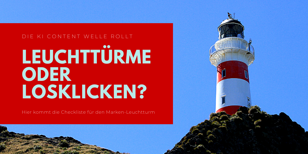 Die KI Content Welle rollt an – losklicken oder Leuchttürme bauen?