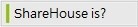 ShareHouse is?