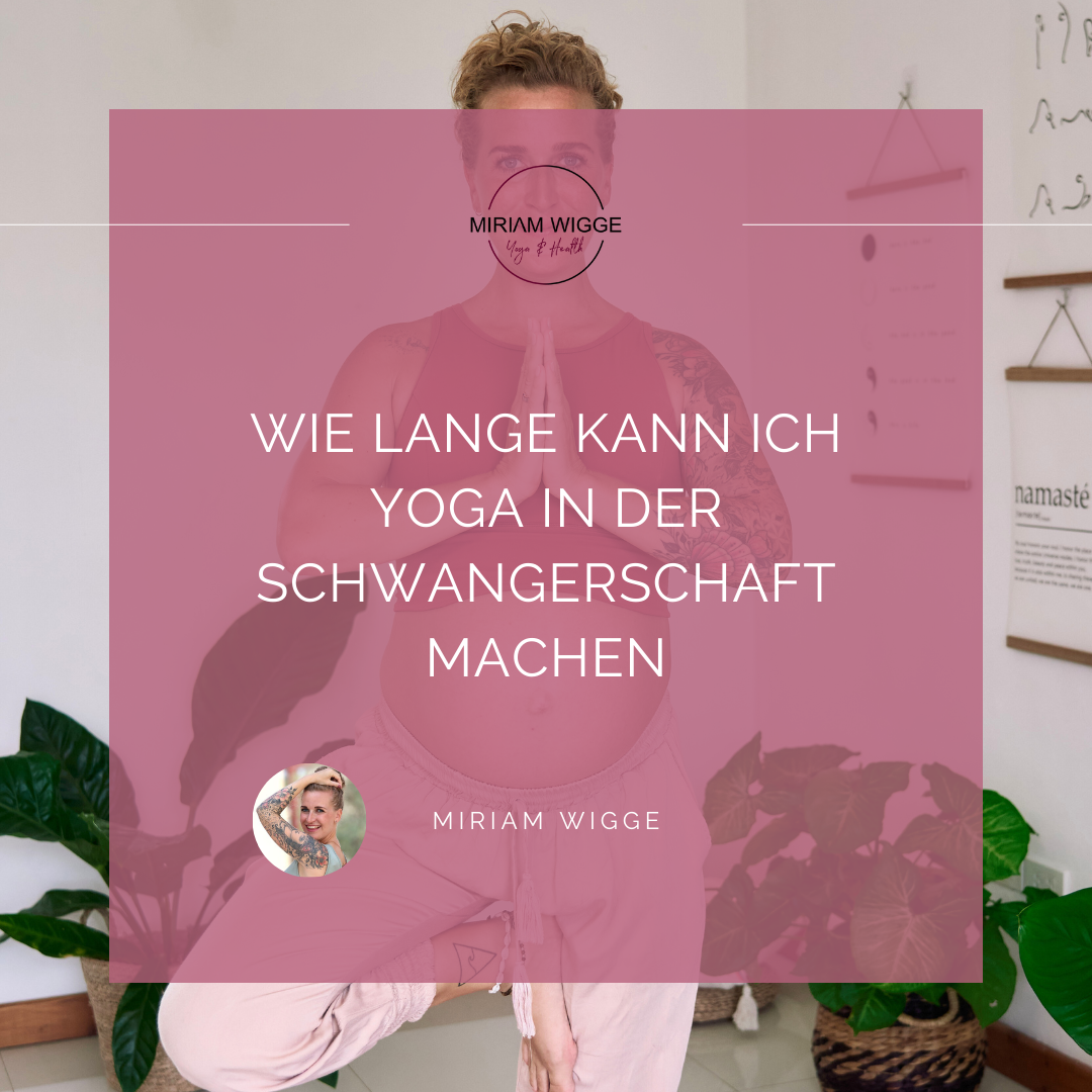 Wie lange kann ich Yoga in der Schwangerschaft machen