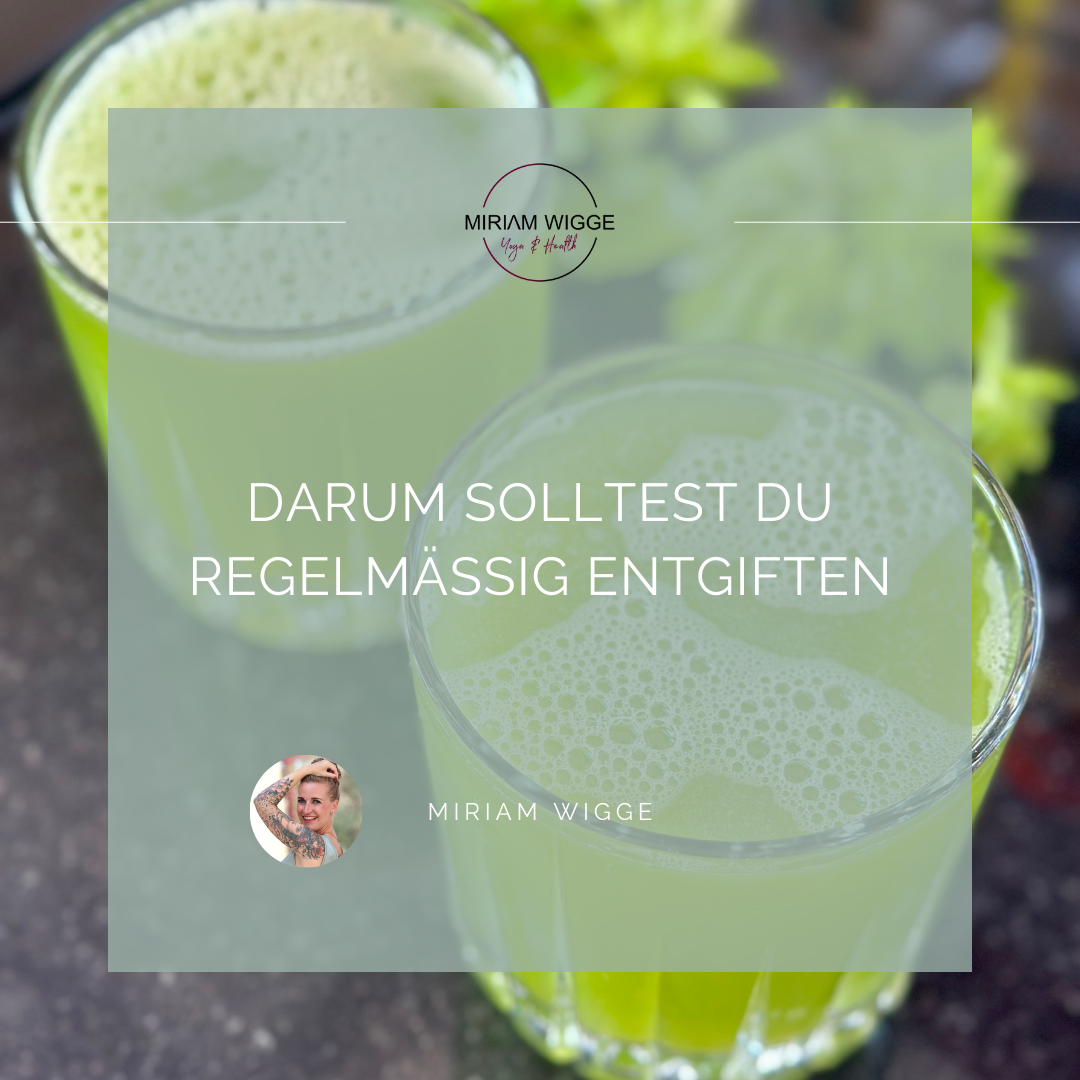 Darum solltest Du regelmäßig entgiften