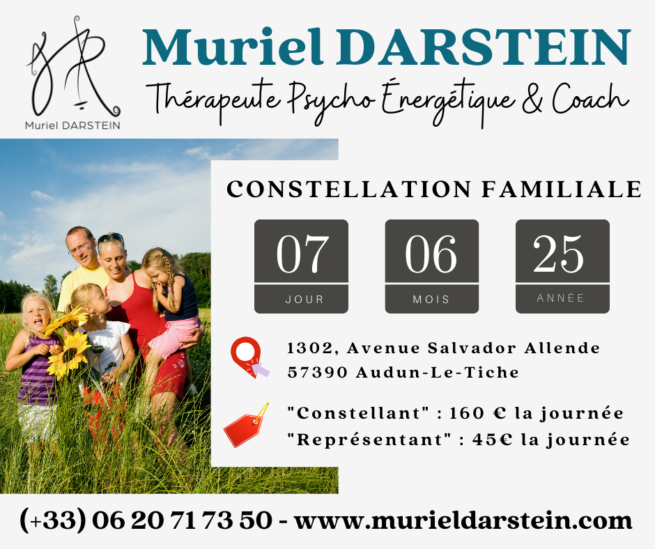 Journée de Constellations Familiales du Samedi 07 Juin 2025 à Audun-Le-Tiche (57, Lorraine, proche Belval Luxembourg)