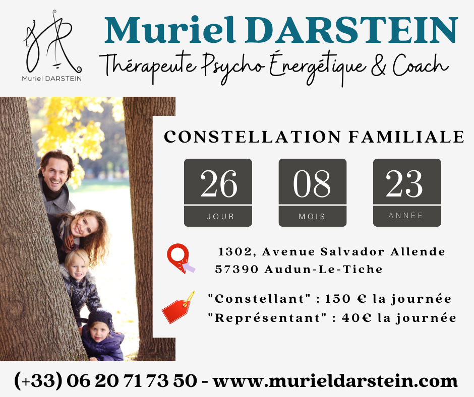 Journée de Constellations Familiales du Samedi 26 Août 2023 à Audun-Le-Tiche (57, Lorraine, proche Belval, Luxembourg)