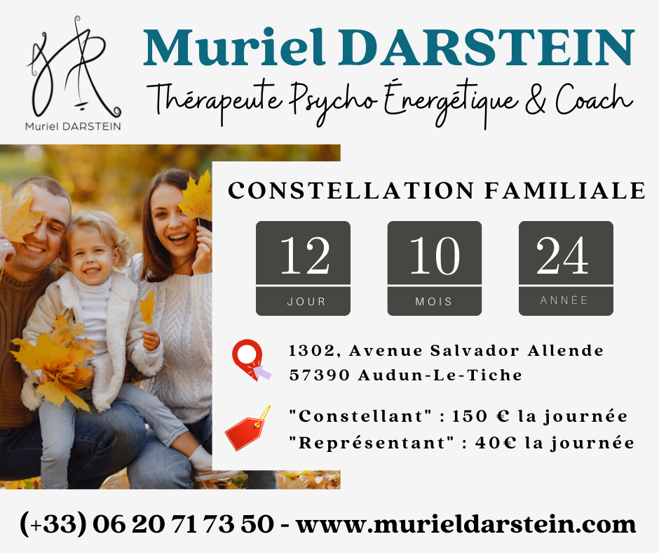 Journée de Constellations Familiales du Samedi 12 Octobre 2024 à Audun-Le-Tiche (57, Lorraine, proche Belval Luxembourg)