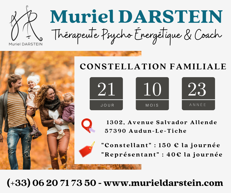 Journée de Constellations Familiales du Samedi 21 Octobre 2023 à Audun-Le-Tiche ( 57, Lorraine, proche Belval, Luxembourg)