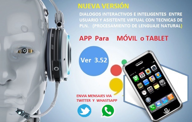 En esta nueva versión es posible controlar el Asistente Virtual por medio de APP para tú Móvil o Tablet.