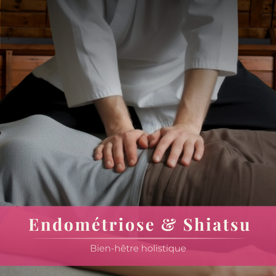 Endométriose et Shiatsu