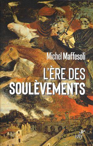 ère des soulèvements michel maffesoli contact conférence