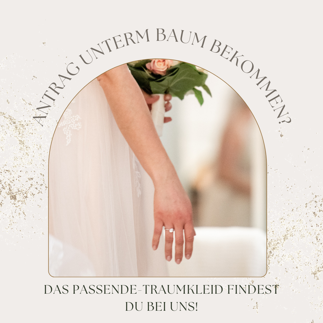 Heiratsantrag unterm Baum bekommen? Dann bist du bei uns genau richtig - vereinbare rechtzeitig deinen persönlichen Anprobetermin!