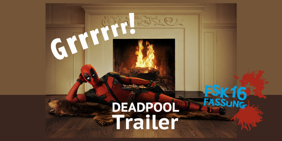 Deadpool Trailer - Marvel - Ryan Reynolds - 20th Century Fox - kulturmaterial - FSK-16