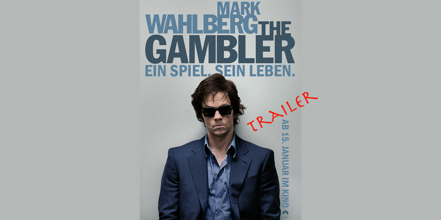 The Gambler-Kino-Mark Wahlberg-Paramount-kulturmaterial-Trailer