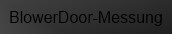 BlowerDoor-Messung
