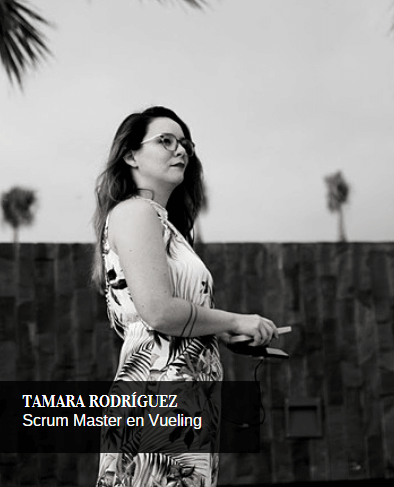 Tamara Rodríguez Scrum Master en Vueling
