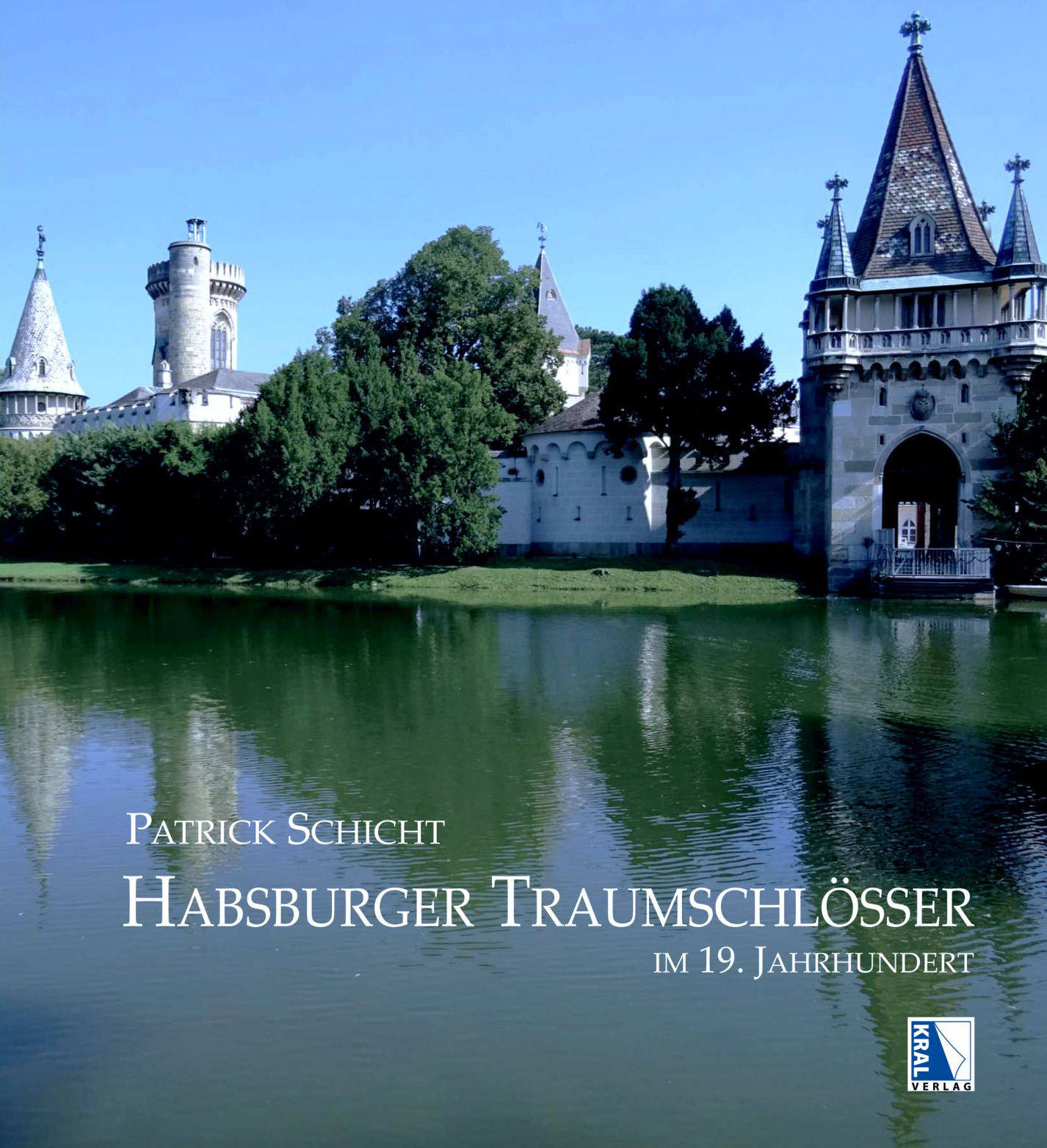 Cover: Patrick Schicht, Traumschlösser der Habsburger