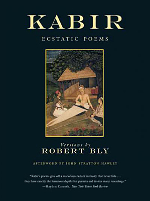 Robert Bly: Kabir - Ecstatic Poems
