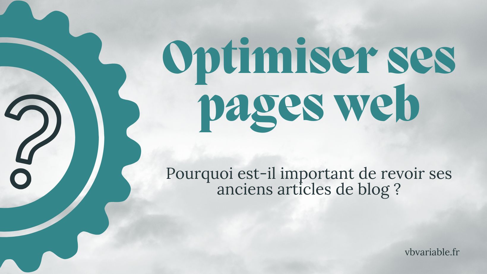 Pourquoi optimiser ses anciens articles de blog ?