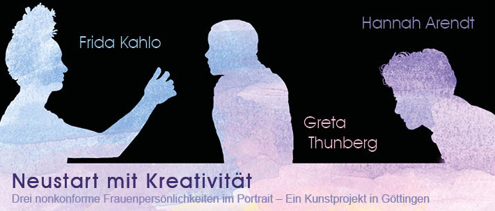 Neustart mit Kreativität mit Frida Kahlo, Greta Thunberg, Hannah Arendt