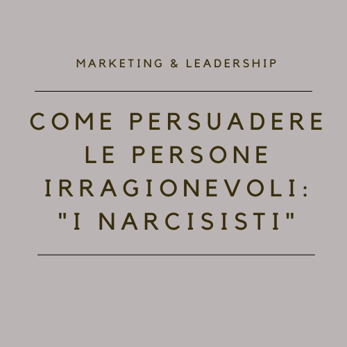 Come persuadere una persona narcisista