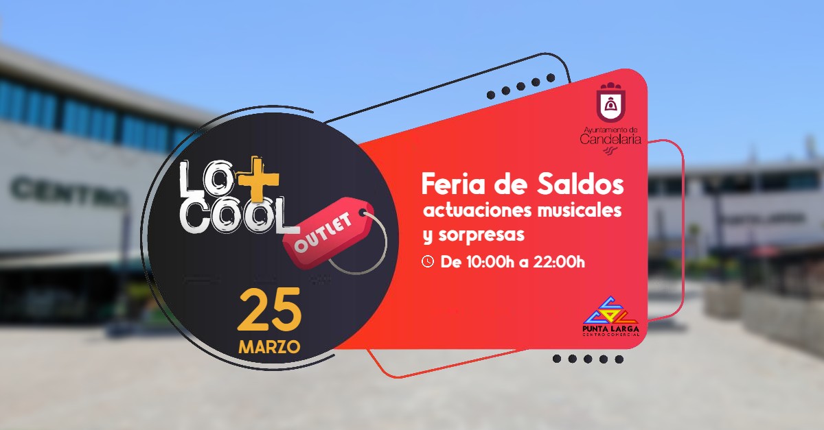 Sábado 25 de marzo en Candelaria: LO + COOL OUTLET 2023