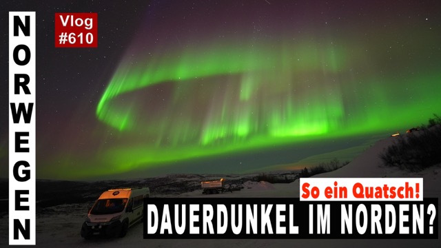 #610 Dauerdunkel in Norwegen? Nicht wirklich!