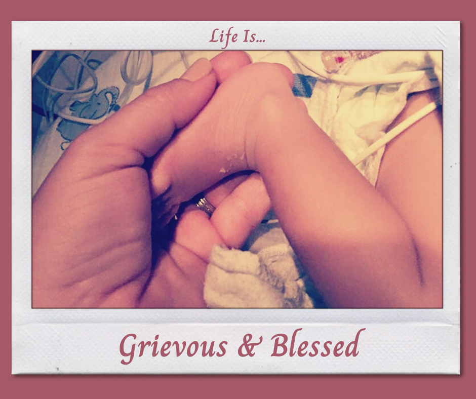 Life Is...Grievous & Blessed