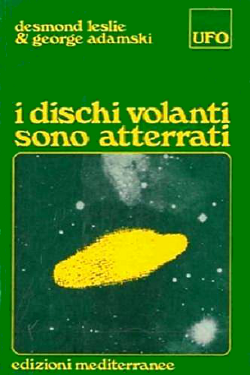 I dischi volanti sono atterrati - Desmond Leslie & George Adamski
