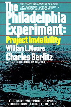 The Philadelphia Experiment: Project Invisibility by  William Moore - Charles Berlitz