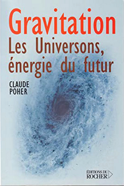 Gravitation: Les Universons, énergie du futur by Claude Poher