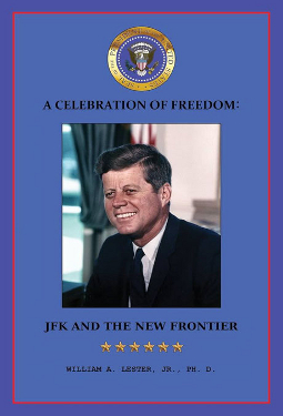 A Celebration of Freedom: JFK and the New Frontier by di Jr Ph D William a Lester